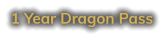 1 year Dragon Pass